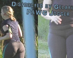 006 - Distracted by Gelatinous PAWG Jogger (Fitness Series)