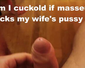 Am I cuckold if masseur is licking ?