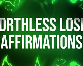 Worthless Loser Affirmations for Humiliation Addicts